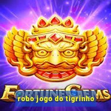 robo jogo do tigrinho